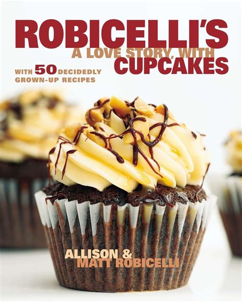 robicellis a love story with cupcakes with 50 decidedly grown up recipes Kindle Editon