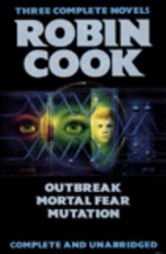 robin cook three complete novels outbreak mortal fear mutation Doc