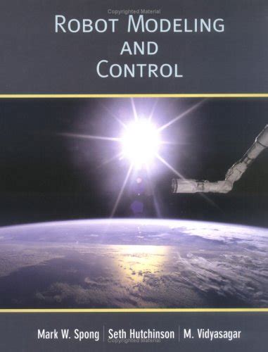 robot modeling and control 1st edition solutions Reader