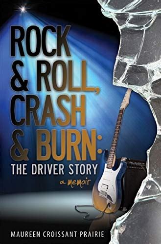 rock and roll crash and burn the driver story Kindle Editon