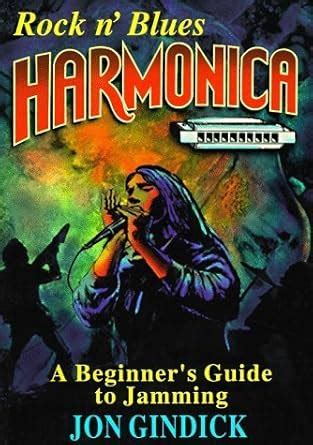 rock n blues harmonica a beginner s guide to jamming Kindle Editon