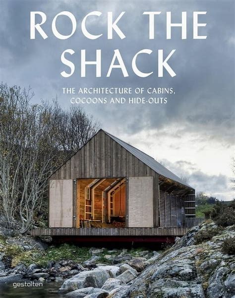 rock the shack the architecture of cabins cocoons and hide outs Kindle Editon