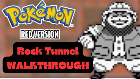 Rock Tunnel Walkthrough Red