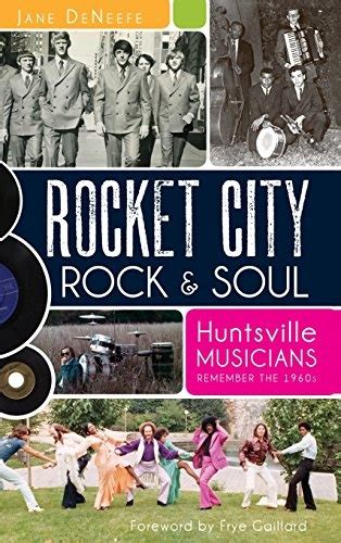 rocket city rock and soul huntsville musicians remember the sixties Reader