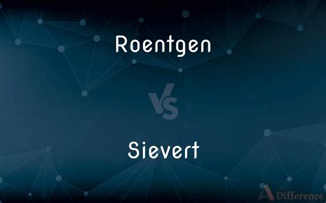 roentgen vs sievert