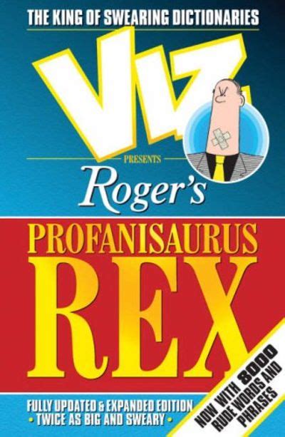 rogers profanisaurus rex from the pages of viz the ultimate swearing dictionary PDF