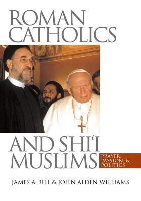roman catholics and shii muslims prayer passion and politics Reader