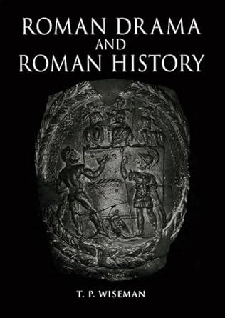 roman drama and roman history university of exeter press exeter studies in history Doc