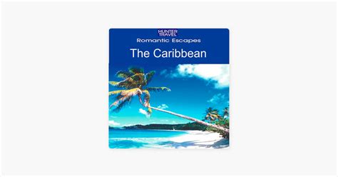 romantic escapes caribbean lovetripper hunter Kindle Editon