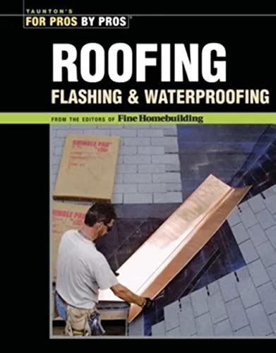 roofing flashing and waterproofing for pros by pros Kindle Editon
