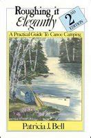 roughing it elegantly a practical guide to canoe camping Epub