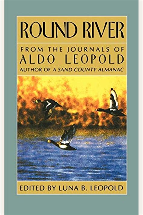 round river from the journals of aldo leopold Reader