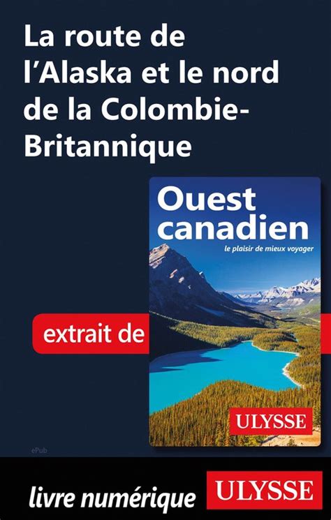 route lalaska nord colombie britannique ebook Doc