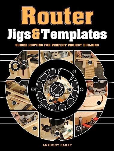 router jigs and templates guided routing for perfect project building Epub