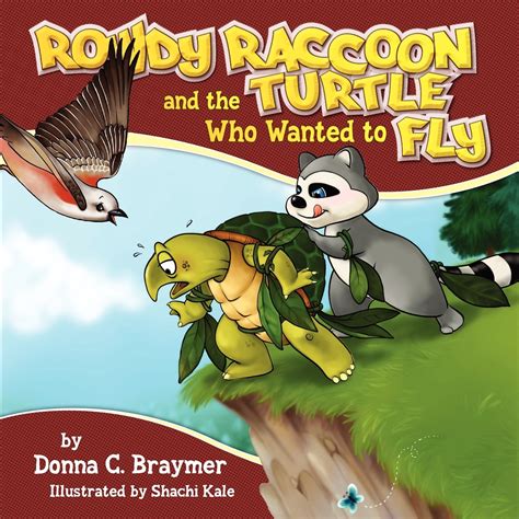 rowdy raccoon and the turtle who wanted to fly Epub