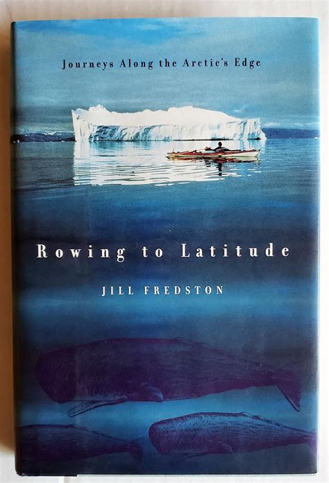 rowing to latitude journeys along the arctics edge Doc