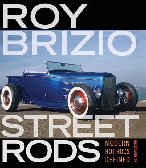 roy brizio street rods modern hot rods defined Doc