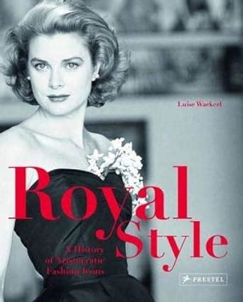 royal style a history of aristocratic fashion icons Reader