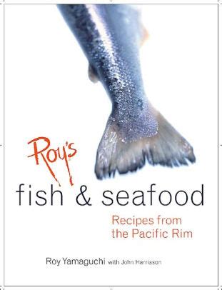 roys fish and seafood recipes from the pacific rim Kindle Editon
