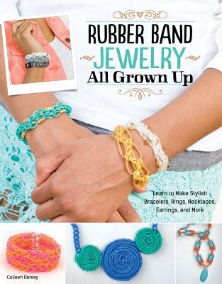 rubber band jewelry all grown up learn to make stylish bracelets rings necklaces earrings and more rsc polymer PDF