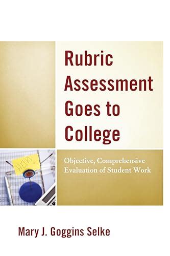 rubric assessment goes to college objective comprehensive evaluation of student work Doc