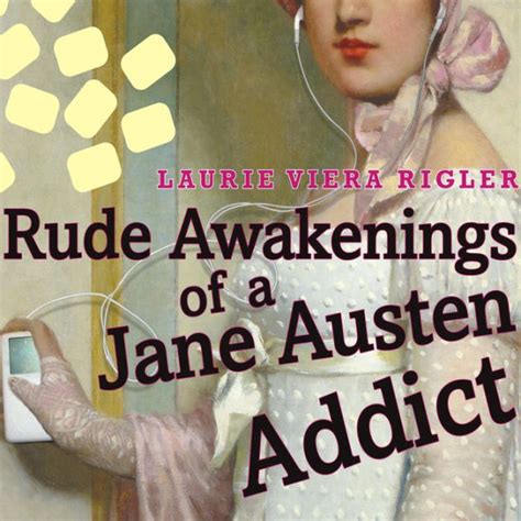 rude awakenings of a jane austen addict a novel Reader