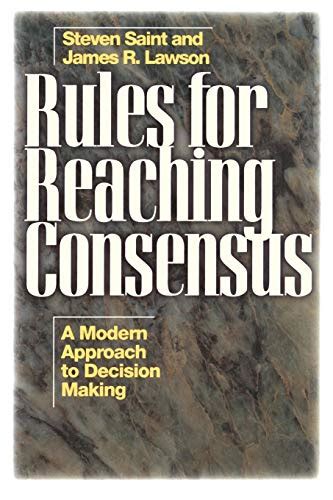 rules for reaching consensus a modern approach to decision making Reader