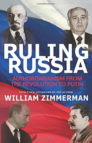 ruling russia authoritarianism from the revolution to putin Reader