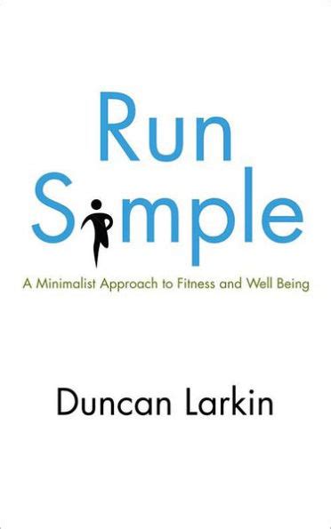 run simple a minimalist approach to fitness and well being Reader