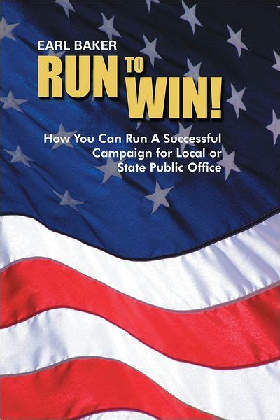 run to win how you can run a successful campaign for local or state public office PDF