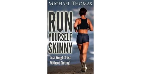 run yourself skinny lose weight fast without dieting Kindle Editon