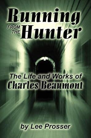 running from the hunter the life and works of charles beaumont hellenism ancient mediaeval modern Doc