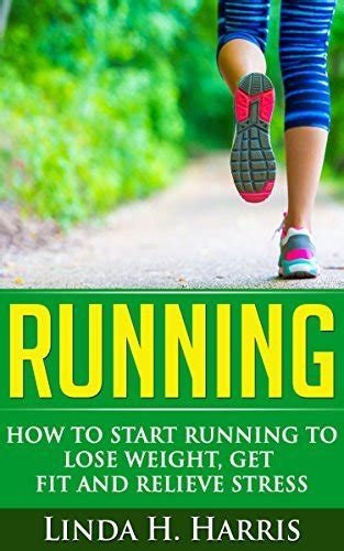 running how to start running to lose weight get fit and relieve stress Doc