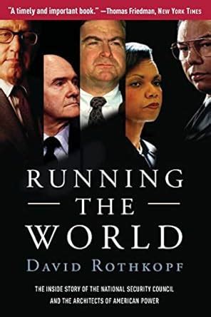 running the world the inside story of the national security council and the architects of american power PDF