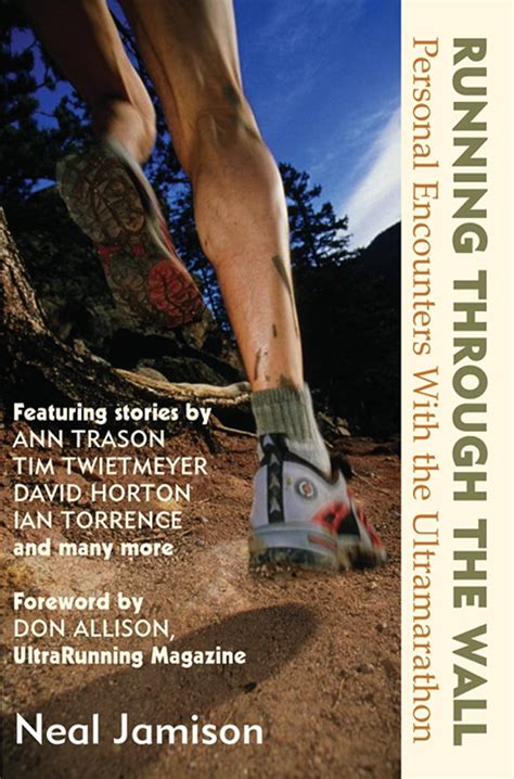 running through the wall personal encounters with the ultramarathon PDF