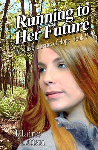 running to her future rescued a series of hope book 5 Reader