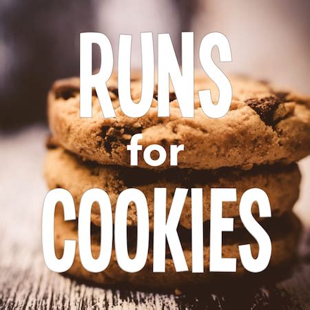 runs for cookies