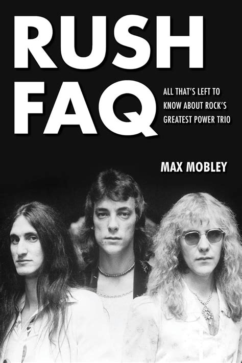 rush faq all thats left to know about rocks greatest power trio faq series PDF