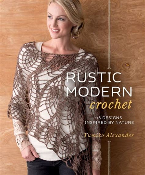 rustic modern crochet 18 designs inspired by nature Reader