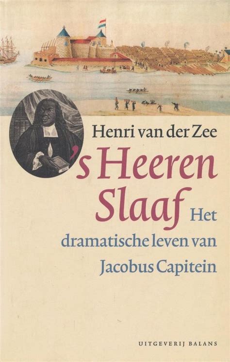 s heeren slaaf het dramatische leven van jacobus capitein Doc