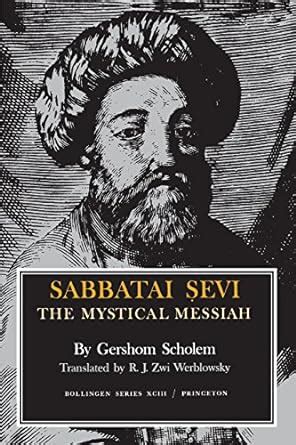 sabbatai sevi the mystical messiah bollingen series no 93 Kindle Editon