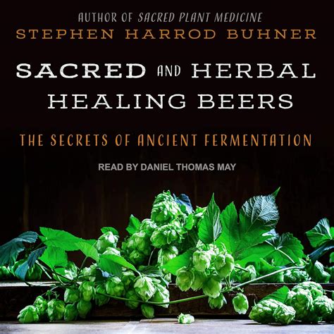 sacred and herbal healing beers the secrets of ancient fermentation Kindle Editon