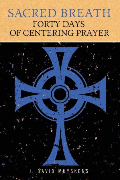 sacred breath 40 days of centering prayer Kindle Editon