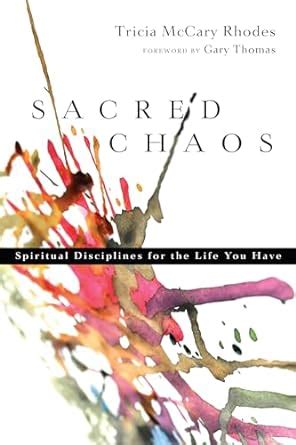 sacred chaos spiritual disciplines for the life you have PDF