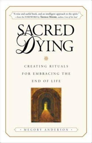 sacred dying creating rituals for embracing the end of life Kindle Editon