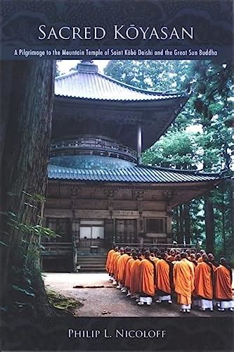 sacred-koyasan-a-pilgrimage-to-the-mountain-temple-of-saint-kobo-daishi-and-the-great-sun-buddha Ebook Doc