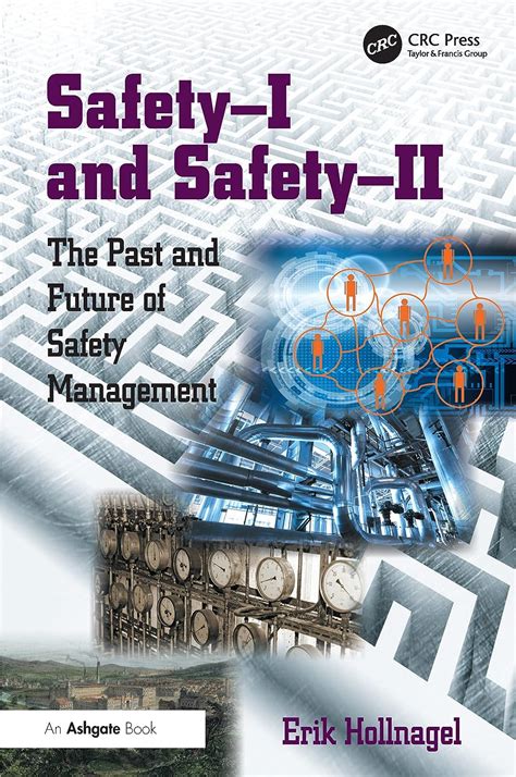 safety i and safety ii the past and future of safety management Doc