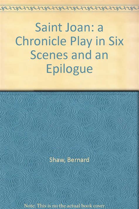 saint joan a chronicle play in six scenes and an epilogue Reader