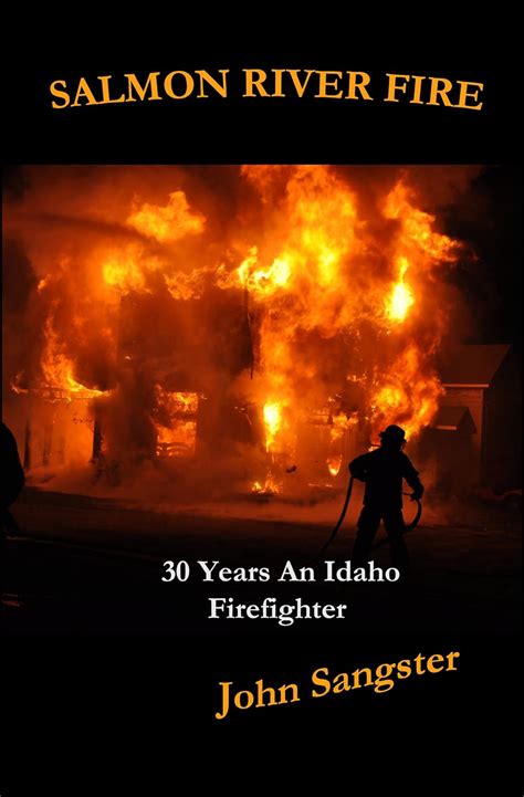 salmon river fire 30 years an idaho firefighter PDF