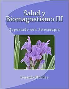 salud y biomagnetismo iii soportado con fitoterapia spanish edition Epub